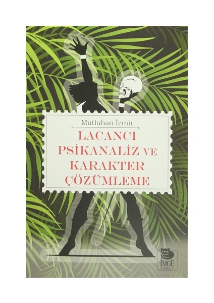 Lacancı Psikanaliz ve Karakter Çözümleme