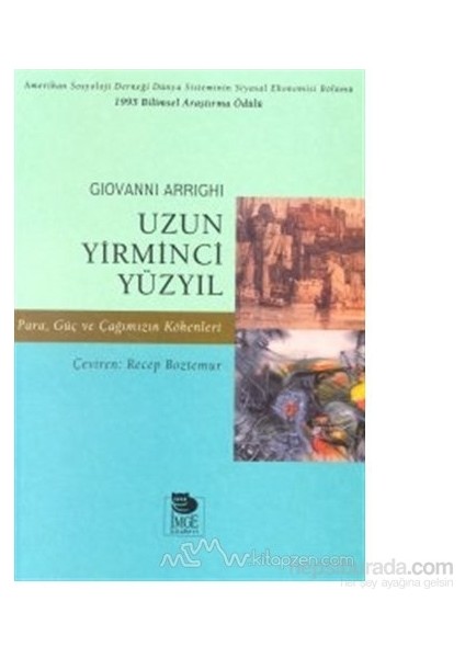 Uzun Yirminci Yüzyıl Para, Güç Ve Çağımızın Kökenleri-Giovanni Arrighi