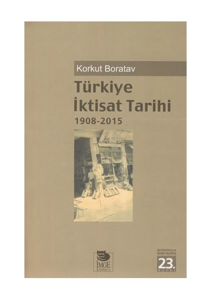 Türkiye İktisat Tarihi 1908-2015 - Korkut Boratav