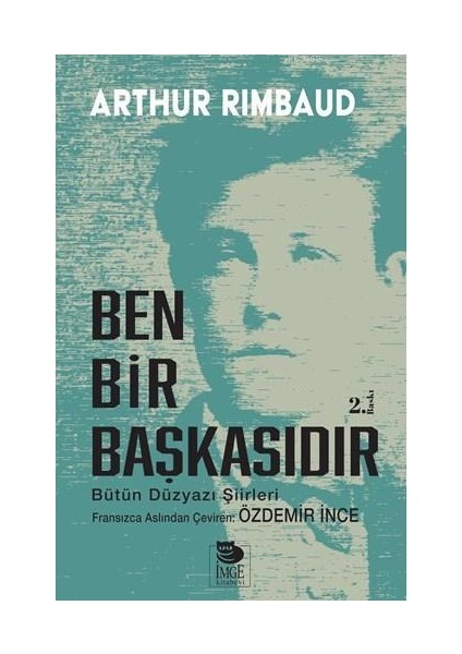 Ben Bir Başkasıdır - Bütün Düzyazı Şiirleri-Arthur Rimbaud fiyatları