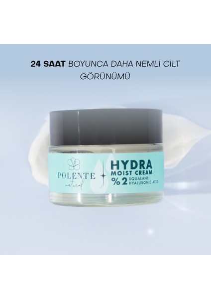 - Hydra Moist Cream - Hyalüronik Asit & Skualen İçeren Nemlendirici Krem 50 ml