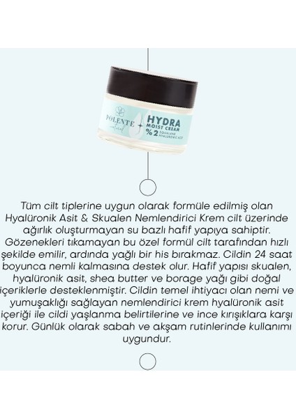 - Hydra Moist Cream - Hyalüronik Asit & Skualen İçeren Nemlendirici Krem 50 ml