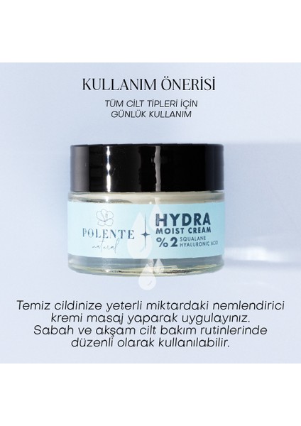 - Hydra Moist Cream - Hyalüronik Asit & Skualen İçeren Nemlendirici Krem 50 ml