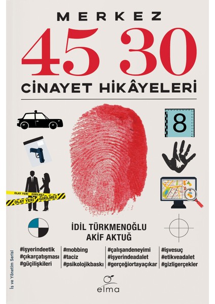 Merkez 45 30 - Cinayet Hikâyeleri - Idil Türkmenoğlu - Akif Aktuğ