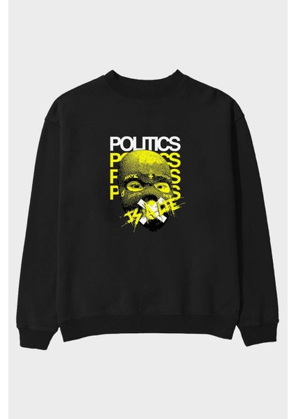 Politics Is A Lie Ön Baskılı Siyah Oversize Sweatshirt Erkek Kadın Bisiklet Yaka