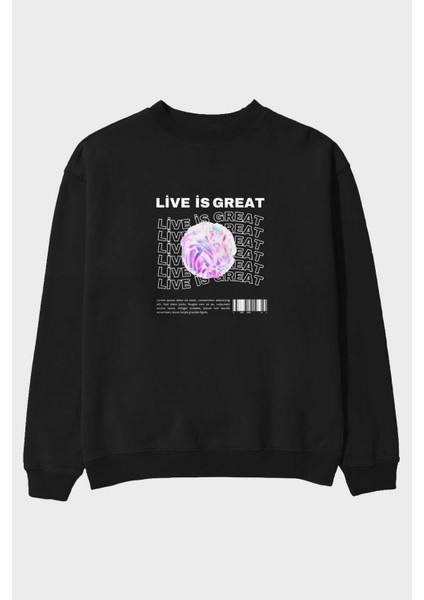 Live Is Great Yazılı Ön Baskılı Siyah Oversize Sweatshirt Erkek Kadın Bisiklet Yaka