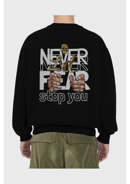 Never Let Fear Arka Baskılı Siyah Oversize Sweatshirt Erkek Kadın Bisiklet Yaka fiyatları