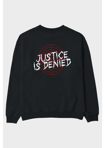 Justice Is Denied Arka Baskılı Siyah Oversize Sweatshirt Erkek Kadın Bisiklet Yaka