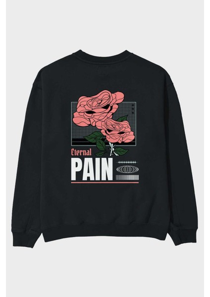 Eternal Pain Arka Baskılı Siyah Oversize Sweatshirt Erkek Kadın Bisiklet Yaka