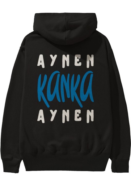 Aynen Kanka Aynen Yazılı Arka Baskılı Siyah Oversize Kapüşonlu Sweatshirt Erkek Kadın