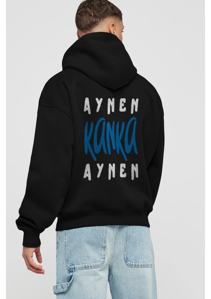 Aynen Kanka Aynen Yazılı Arka Baskılı Siyah Oversize Kapüşonlu Sweatshirt Erkek Kadın