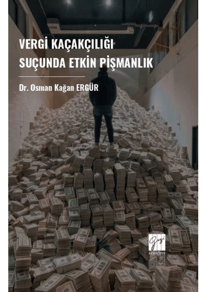 Vergi Kaçakçılığı Suçunda Etkin Pişmanlık - Osman Kağan Ergür