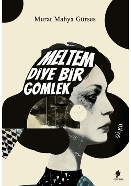 Meltem Diye Bir Gömlek - Murat Mahya Gürses