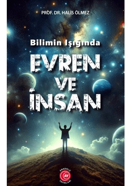 Bilimin Işığında Evren ve İnsan - Halis Ölmez