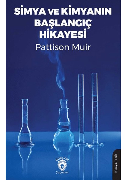 Simya ve Kimyanın Başlangıç Hikayesi - Pattison Muir