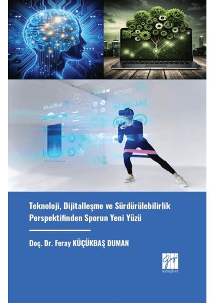 Teknoloji, Dijitalleşme ve Sürdürülebilirlik Perspektifinden Sporun Yeni Yüzü - Feray Küçükbaş Duman