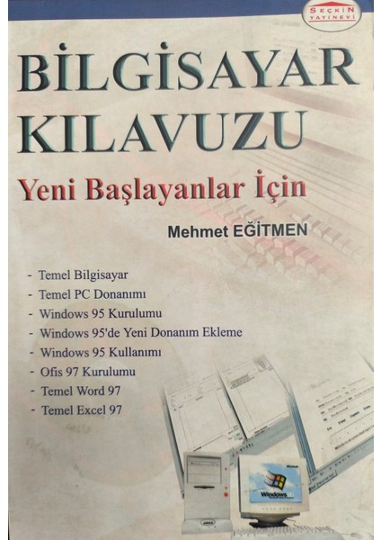 Bilgisayar Kılavuzu - Yeni Başlayanlar Için / Mehmet Eğitmen