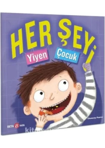 Her Şeyi Yiyen Çocuk