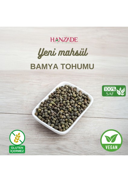 Bamya Tohumu 250 gr Yenilebilir - İlaçsız - Işınlama Yok - Elenmiş - Yeni Mahsül
