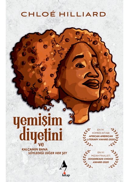 Yemişim Diyetini ve Kalçamın Bana Söylediği Diğer Her Şey / Chloe Hilliard