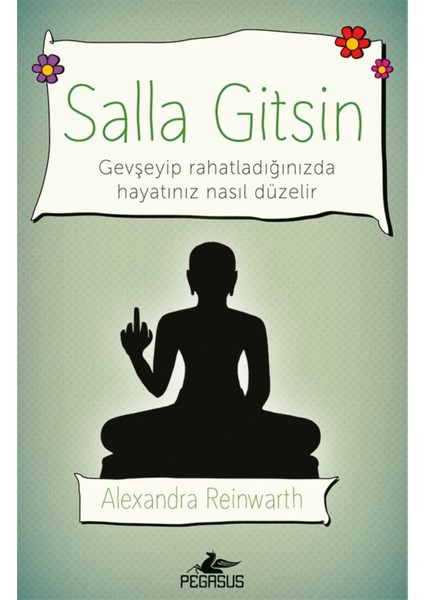 Salla Gitsin: Gevşeyip Rahatladığınızda Hayatınız Nasıl Düzelir - Alexandra Reinwarth