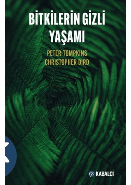 Bitkilerin Gizli Yaşamı - Peter Tompkins