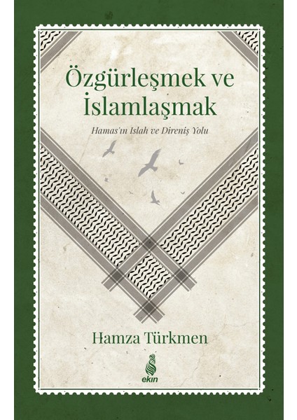 Özgürleşmek ve Islamlaşmak - Hamza Türkmen