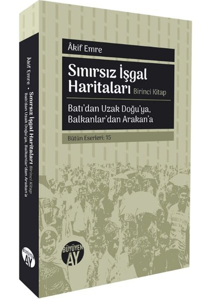Sınırsız İşgal Haritaları: Birinci Kitap – Akif Emre