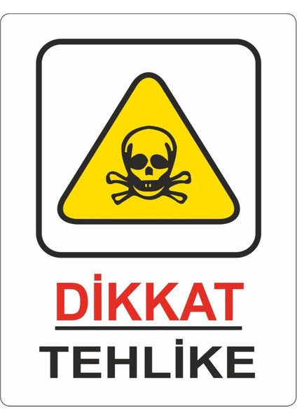 Dikkat Tehlike - Uyarı Levhası - 25X35 cm
