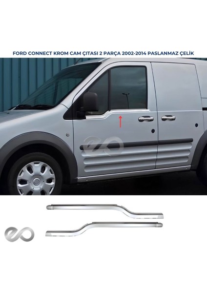 Ford Connect Krom Cam Çıtası 2 prç. 2002-2014 P. Çelik