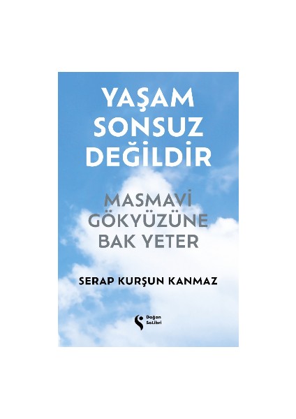 Yaşam Sonsuz Değildir - Serap Kurşun Kanmaz