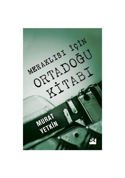 Meraklısı Için Ortadoğu Kitabı - Murat Yetkin