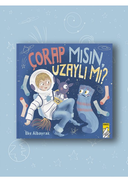 Çorap Mısın ? Uzaylı Mı ? Ilke Albayrak /mirket Yayınları