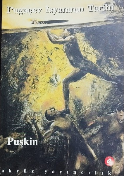 Pugaçev Isyanının Tarihi - Alexandr Sergeyeviç Puşkin