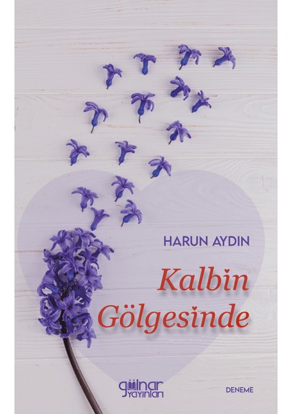 Kalbin Gölgesinde - Harun Aydın