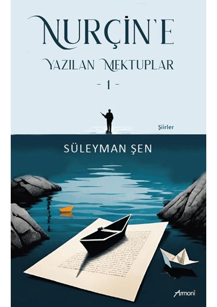 Nurçin'e Yazılan Mektuplar – 1 - Süleyman Şen