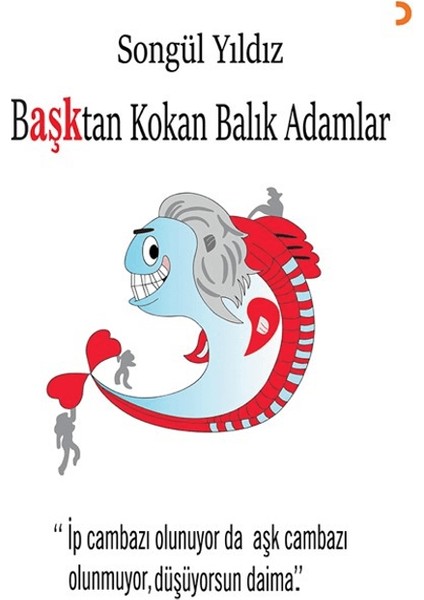 Başktan Kokan Balık Adamlar - Songül Yıldız