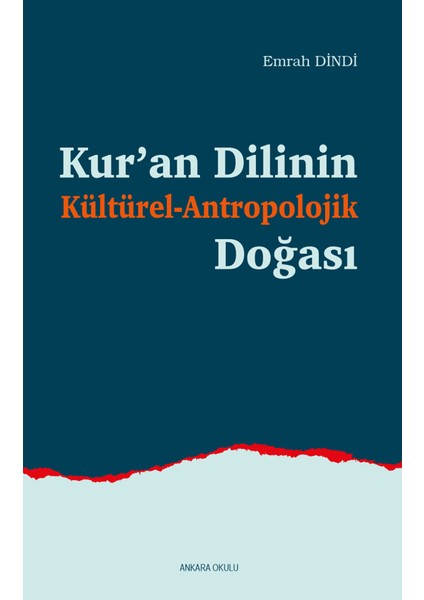 Kur’an Dilinin Kültürel - Antropolojik Doğası - Emrah Dindi