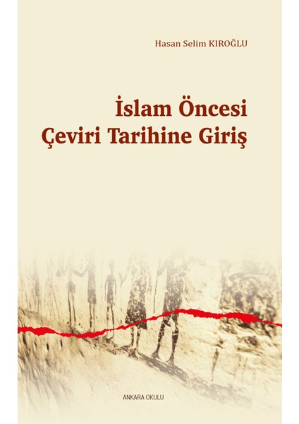 İslam Öncesi Çeviri Tarihine Giriş - Hasan Selim Kıroğlu
