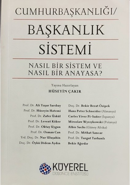 Cumhurbaşkanlığı Başkanlık Sistemi / Nasıl Bir Sistem ve Nasıl Bir Anayasa