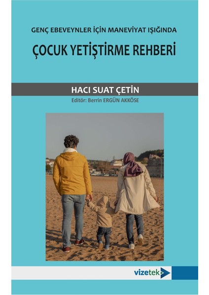 Genç Ebeveynler Için Maneviyat Işığında Çocuk Yetiştirme Rehberi
