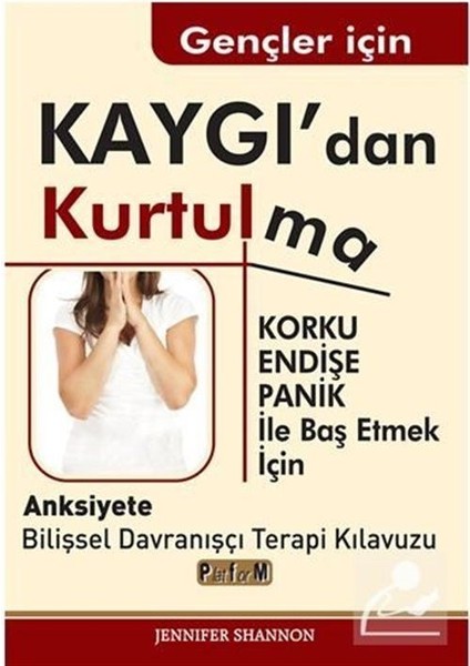 Utangaçlık ve Sosyal Kaygı Çalışma Kitabı - Gençler İçin Kaygı'dan Kurtulma 2 Kitap