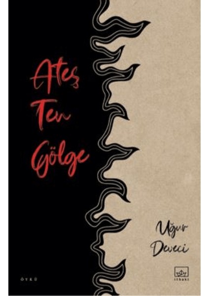 Ateş Ten Gölge - Uğur Deveci