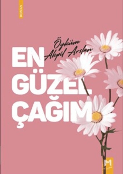 En Güzel En Güzel Çağım - Öyküm Akpil Arslan