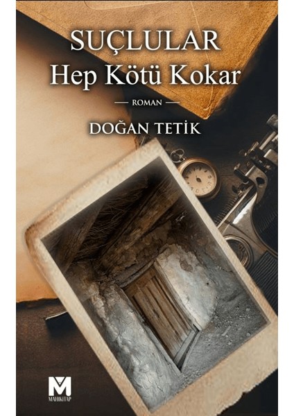 Suçlular Hep Kötü Kokar - Doğan Tetik