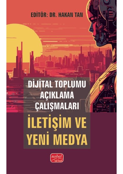 Dijital Toplumu Açıklama Çalışmaları: İletişim ve Yeni Medya