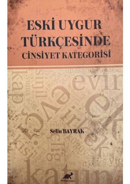 Eski Uygur Türkçesinde Cinsiyet Kategorisi - Selin Bayrak