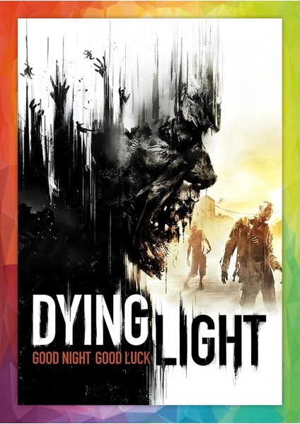 Dying-Light Oyun Posteri - Çerçevesiz Parlak Fotoğraf Kağıdı