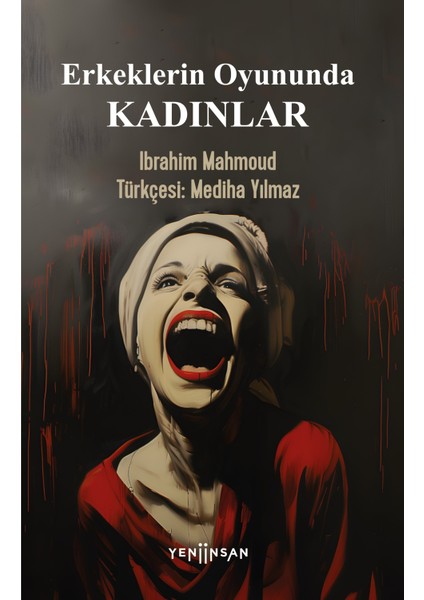 Erkeklerin Oyununda Kadınlar – İbrahim Mahmoud