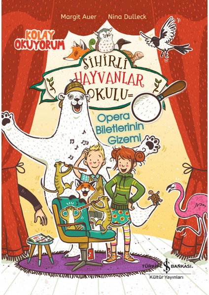 Sihirli Hayvanlar Okulu – Opera Biletlerinin Gizemi – Kolay Okuyorum - Margit Auer